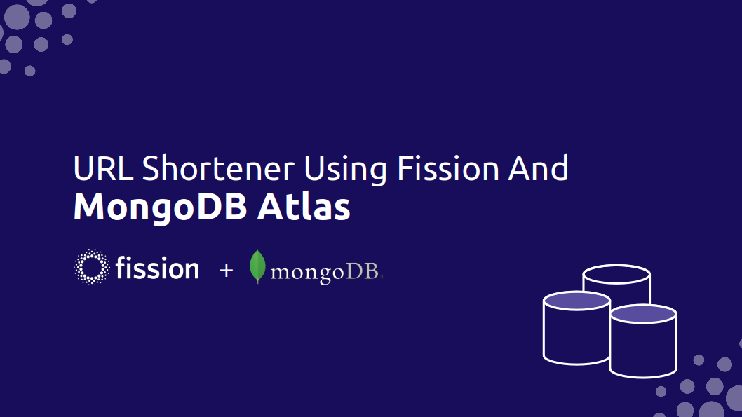 Building a Serverless URL Shortener with MongoDB Atlas and Fission